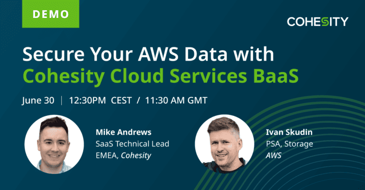 Cohesity SaaS Demo: Secure Your AWS Data with Cohesity Cloud Services BaaS