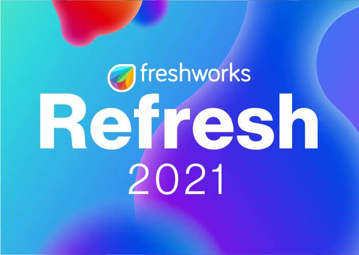 Freshworks Refresh 2021